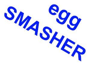 egg Smasher